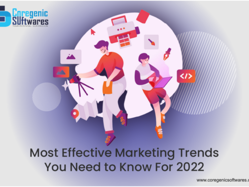 Most Effective Marketing Trends You Need to Know For 2022